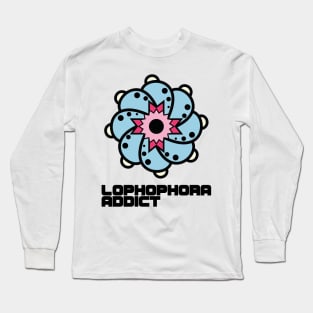 Lophophora Addict  color vertical Long Sleeve T-Shirt